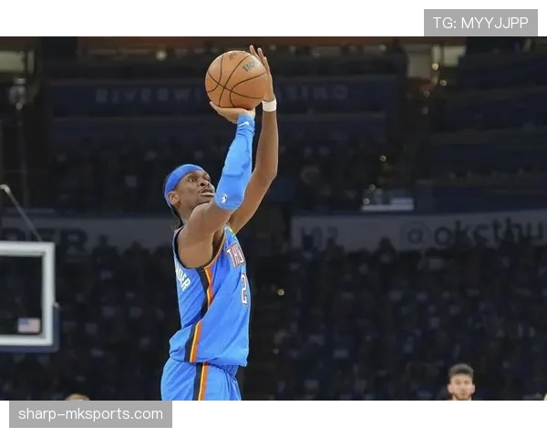 吉尔杰斯-亚历山大投篮效率提升显著，挡拆助攻率领先队友